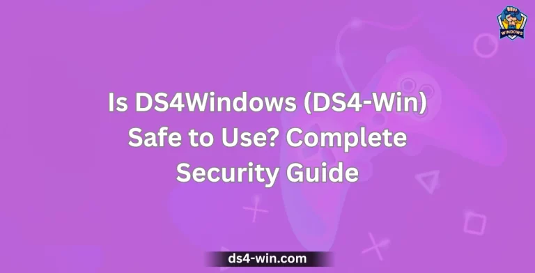 Is DS4Windows (DS4-Win) Safe to Use? Complete Security Guide
