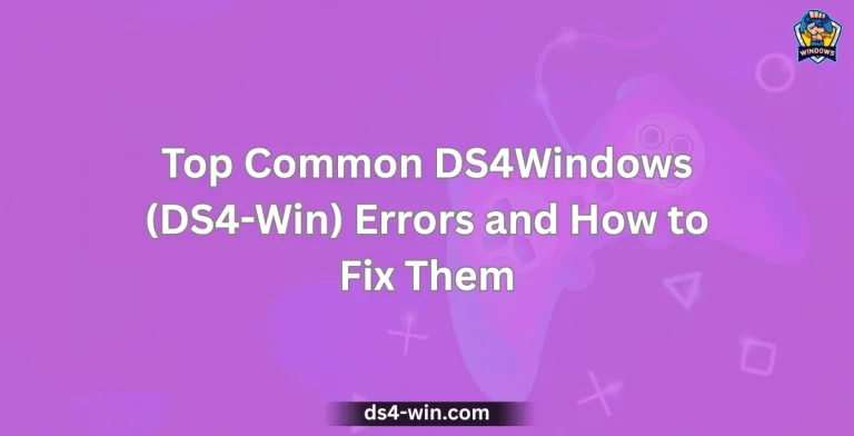 Top Common DS4Windows (DS4-Win) Errors and How to Fix Them