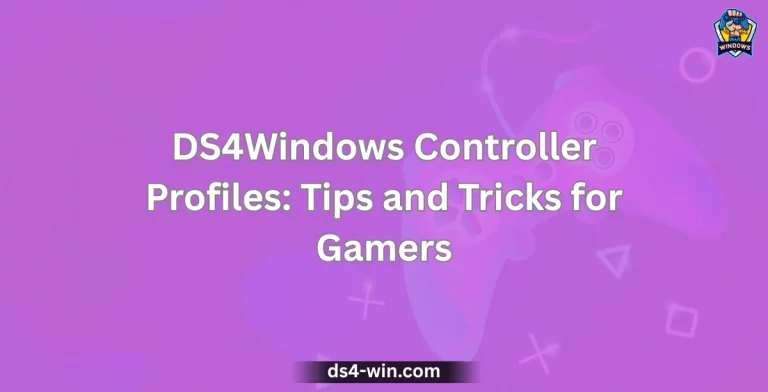 DS4Windows Controller Profiles: Tips and Tricks for Gamers