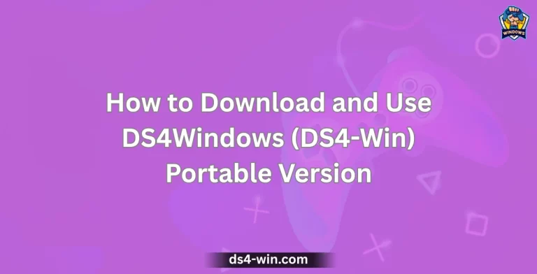 How to Download and Use DS4Windows (DS4-Win) Portable Version