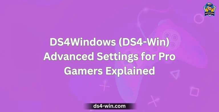 DS4Windows (DS4-Win) Advanced Settings for Pro Gamers Explained