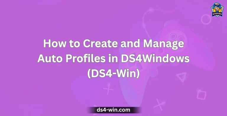 How to Create and Manage Auto Profiles in DS4Windows (DS4-Win)