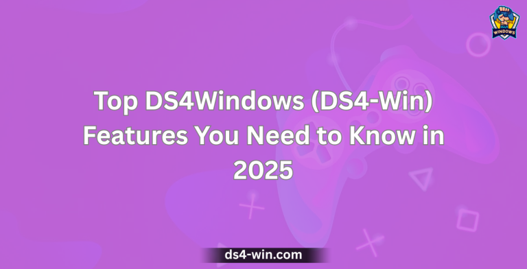 Top DS4Windows (DS4-Win) Features You Need to Know in 2025